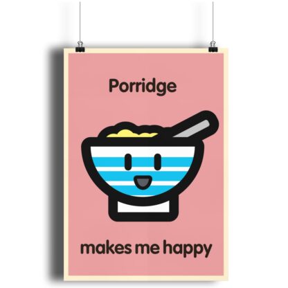 Porridge Makes Me Happy Print